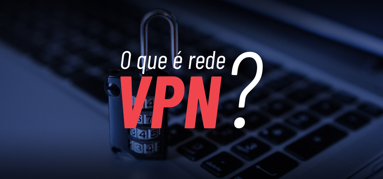o que é um vpn