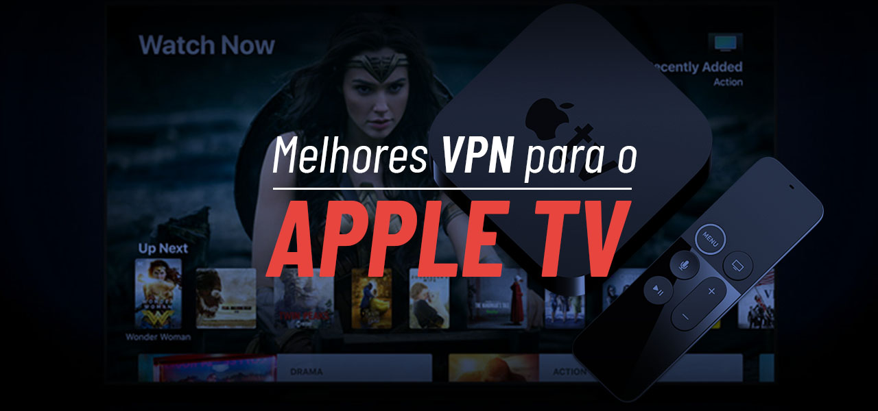 Aprenda como instalar Apple TV VPN | PrivacyOnline.com.br