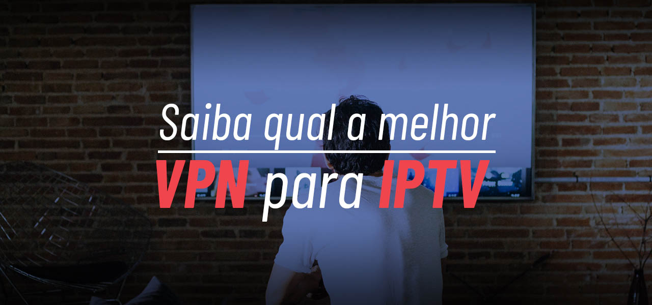 vpn para iptv