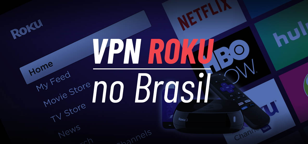 Aprenda a usar VPN Roku de uma vez por todas | PrivacyOnline.com.br