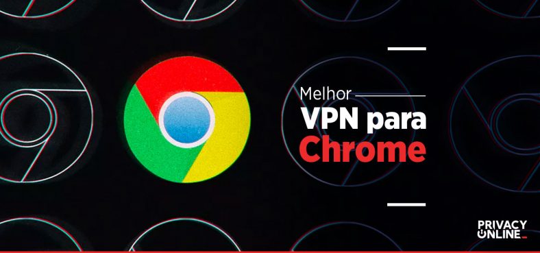 Melhor VPN Chrome 2024:descubra qual a melhor VPN para seu navegador