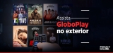 Assistir GloboPlay no exterior: Como assistir a Globo fora do Brasil