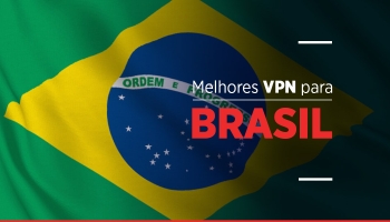 Qual a melhor VPN Brasil? Nosso top 3 para 2025
