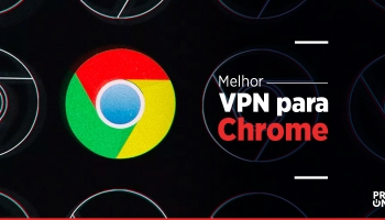 Melhor VPN Chrome 2025: a VPN mais eficiente para seu browser