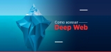 Deep Web Links: Descubra como entrar na Deep Web em 2022