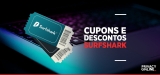 Cupom Surfshark VPN: 81% de desconto mais dois meses de graça!