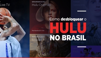 Hulu Brasil: Aprenda como fazer streaming Hulu 2024