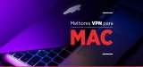 VPN Mac: 5 melhores VPN para Mac