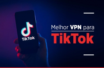 VPN TikTok: Melhor VPN para TikTok em 2022
