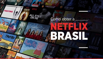Aprenda como desbloquear a Netflix Brasil no exterior