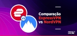 ExpressVPN vs. NordVPN: Qual VPN é a melhor?