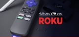 VPN Roku, como utilizar o aparelho no Brasil