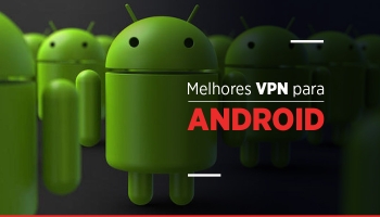 Estas são as 3 principais VPN para Android em 2025