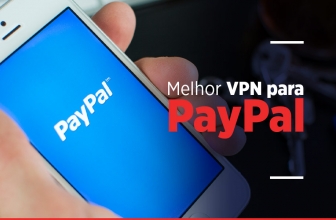 Conheça as melhores VPN para PayPal do mercado em 2022