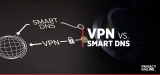 VPN vs Smart DNS – Qual é a melhor solução em 2024